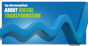 Top Misconceptions About Digital Transformation | NTELogic.com